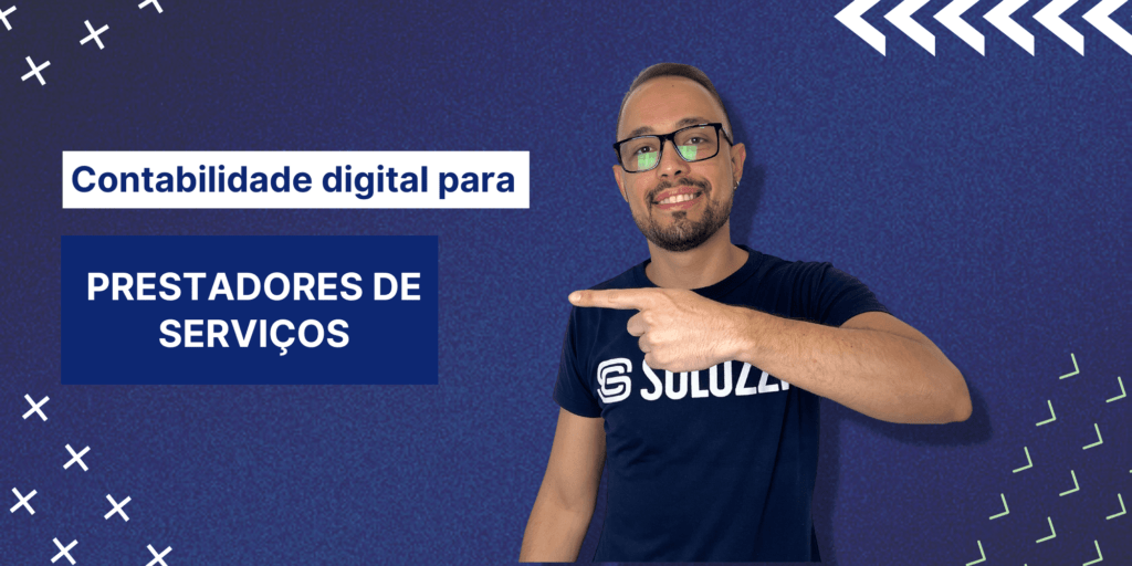 Contabilidade digital para prestadores de serviços - Soluzzi Contabilidade