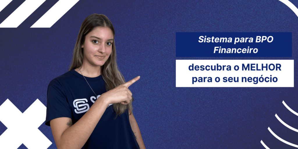 Sistema para BPO Financeiro - descubra o MELHOR para o seu negócio