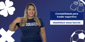 Contabilidade para trader esportivo - Soluzzi Contabilidade