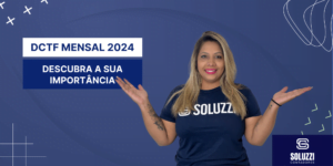 DCTF Mensal 2024 - Soluzzi Contabilidade