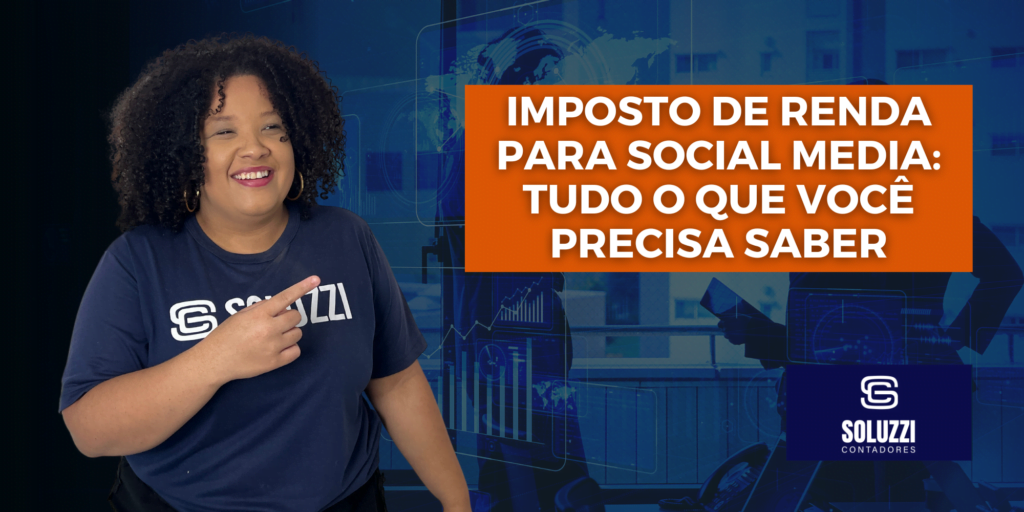 Imposto de Renda para Social Media - Soluzzi Contadores