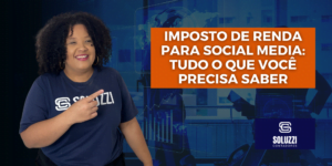 Imposto de Renda para Social Media - Soluzzi Contadores