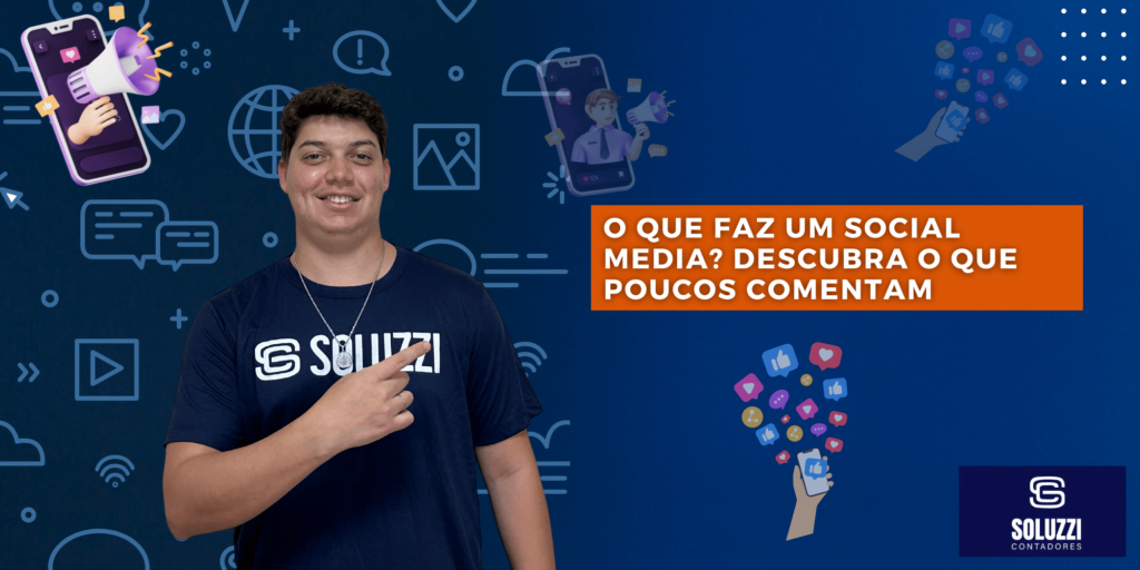 O que faz um social media? Descubra o que poucos comentam O que faz um social media - Soluzzi