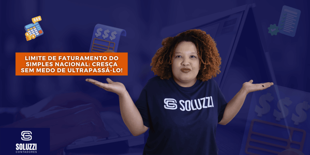 Limite de faturamento do Simples Nacional - Soluzzi Contadores
